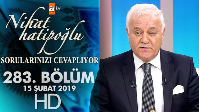 Nihat Hatipoğlu Sorularınızı Cevaplıyor - 15 Şubat 2019