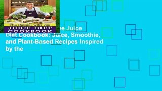 The Reboot with Joe Juice Diet Cookbook: Juice, Smoothie, and Plant-Based Recipes Inspired by the