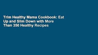 Trim Healthy Mama Cookbook: Eat Up and Slim Down with More Than 350 Healthy Recipes