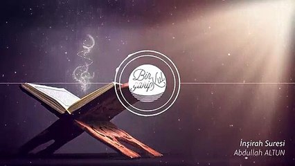 İnşirah Suresi - Abdullah ALTUN - Tüyleriniz diken diken olacak