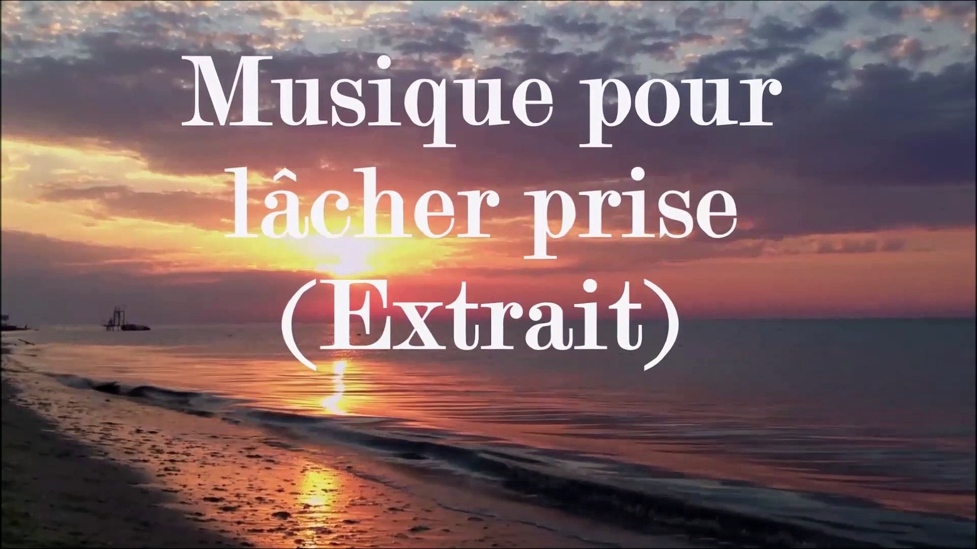 Musique Pour Lâcher Prise Avec Bruit De La Mer - Relaxation - Vidéo  Dailymotion