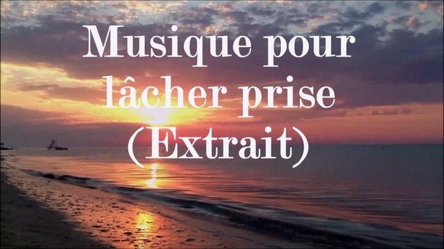 Musique Pour Lâcher Prise Avec Bruit De La Mer - Relaxation