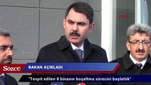 Bakan açıkladı! 8 bina daha boşaltılıyor