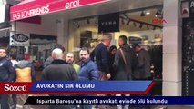 Isparta’da avukatın sır ölümü