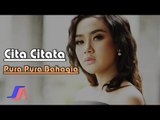 Pura Pura Bahagia - Cita Citata (Official Music Video)