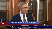 Mansur Yavaş: Belediye başkanları siyaset yapmamalı