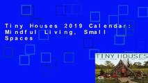 Tiny Houses 2019 Calendar: Mindful Living, Small Spaces