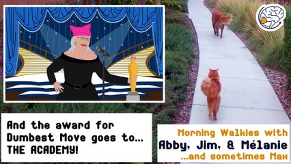 And the award for Dumbest Move goes to...THE ACADEMY! -Walkies with Abby