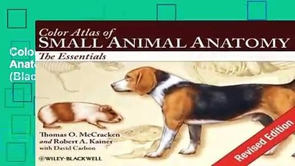 Color Atlas of Small Animal Anatomy: The Essentials (Essentials (Blackwell))