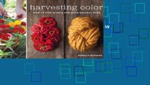 Harvesting Color: How to Find Plants and Make Natural Dyes