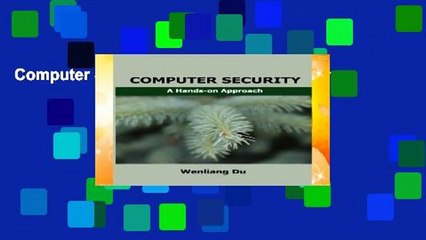 Computer Security: A Hands-on Approach