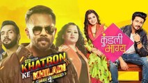 Khatron Ke Khiladi 9 Beats Kundali Bhagya in TRP chart; Full TRP list| FilmiBeat