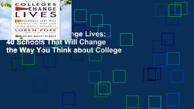 Colleges That Change Lives: 40 Schools That Will Change the Way You Think about College