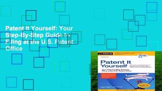 Patent It Yourself: Your Step-By-Step Guide to Filing at the U.S. Patent Office