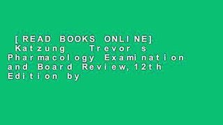 [READ BOOKS ONLINE]  Katzung   Trevor s Pharmacology Examination and Board Review,12th Edition by