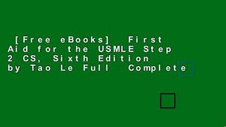 [Free eBooks]  First Aid for the USMLE Step 2 CS, Sixth Edition by Tao Le Full  Complete