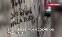Balat'taki binanın çökme anı kamerada