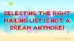 SELECTING THE RIGHT MAILING LIST IS NOT A DREAM ANYMORE!