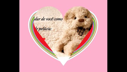 Quero cuidar de você como um ursinho de pelúcia [Frases e Poemas]
