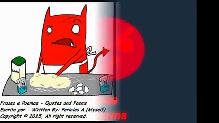 Comi o pão que o diabo amassou, não foi feito no inferno! [Frases e Poemas]