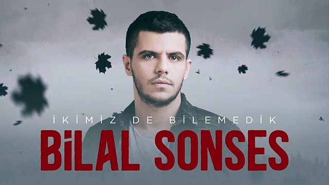 Bilal SONSES - İkimiz de Bilemedik