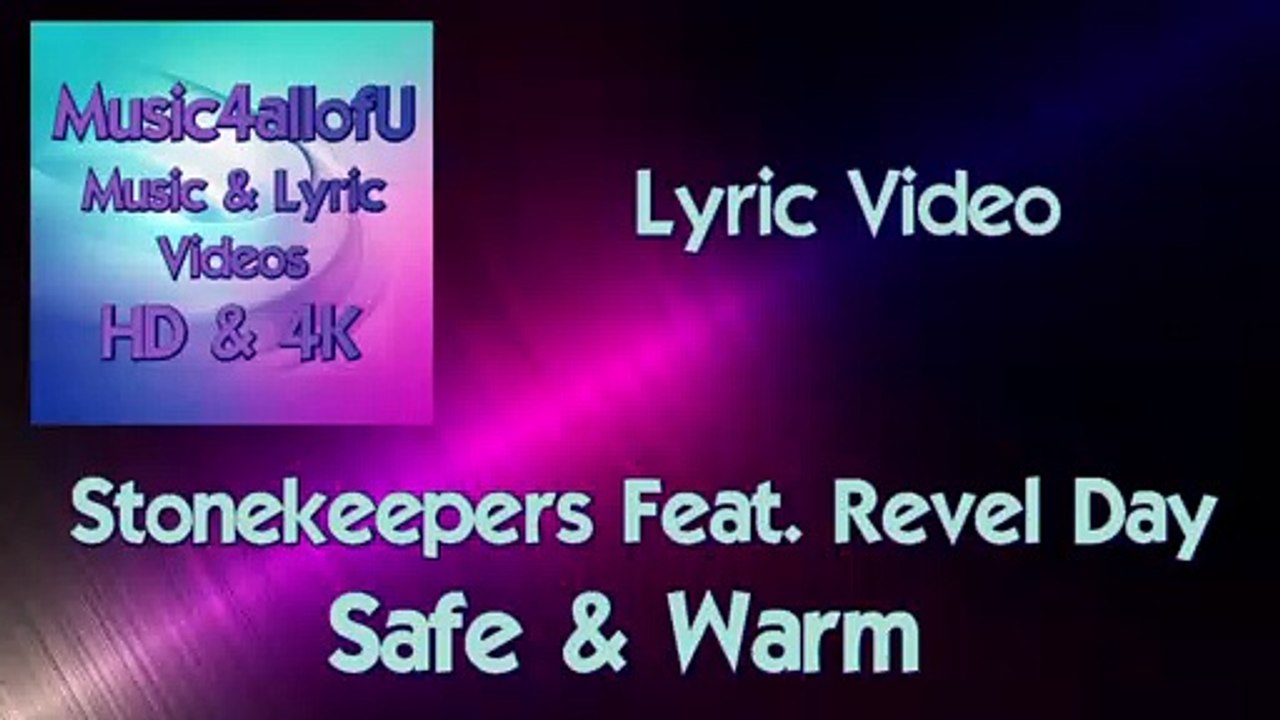 Stonekeepers Featuring Revel Day - Safe &  Warm (The Lyric Video)