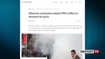Report Tv - Protesta e opozitës/ Pasqyrimi nga mediat ndërkombëtare