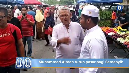 Muhammad Aiman turun pasar pagi Semenyih