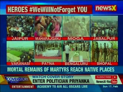 Pulwama Incident: Mortal remains reach native places; people pay last respects to martyrs