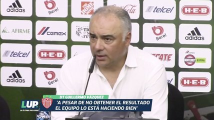 LUP: “El equipo lo está haciendo bien”: Guillermo Vázquez