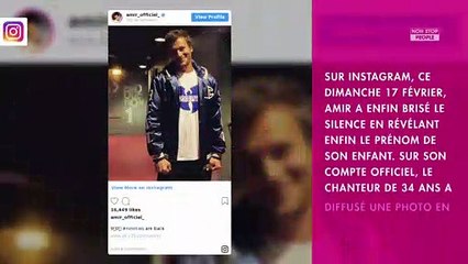 Amir papa pour la première fois : il dévoile le prénom de son enfant