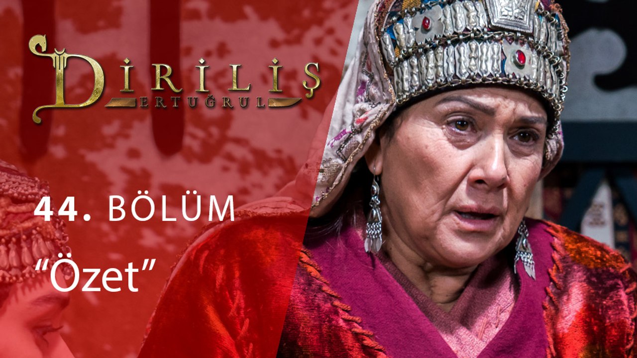 Diriliş Ertuğrul 44.Blm Ozet