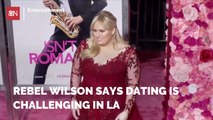 Rebel Wilson Has Dating Issues In LA