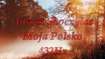 Adrian Skoczylas - Moja Polsko (2019) 432Hz LPCM 4K