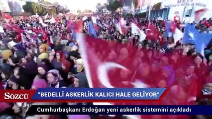 Erdoğan’dan yeni askerlik sistemi açıklaması