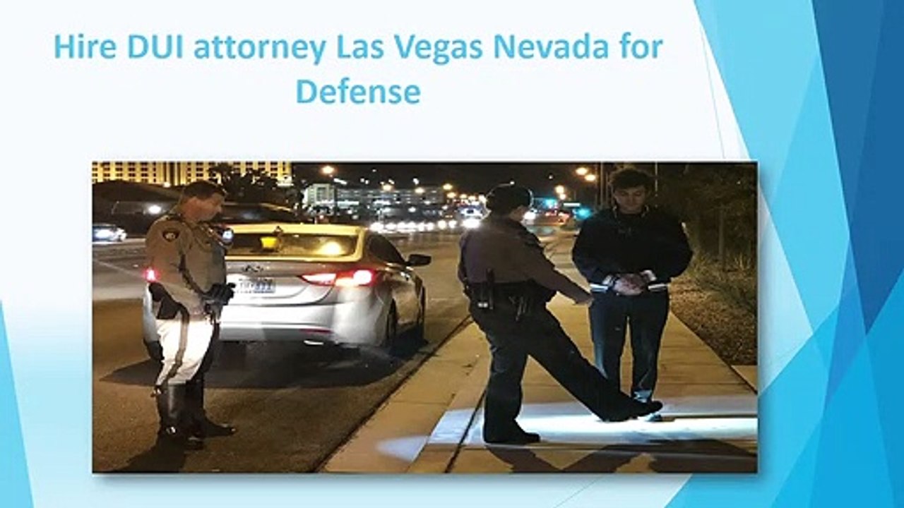 Hire DUI Attorney Las Vegas Nevada for Defense