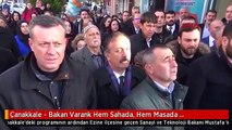 Çanakkale - Bakan Varank Hem Sahada, Hem Masada Güçlüyüz