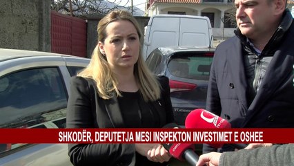 SHKODËR, DEPUTETJA MESI INSPEKTON INVESTIMET E OSHEE