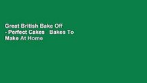 Great British Bake Off - Perfect Cakes   Bakes To Make At Home