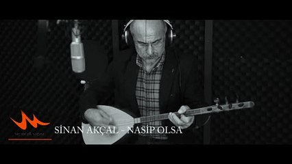 Sinan Akçal - Nasip Olsa