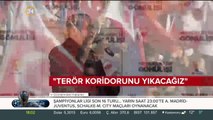 Başkan Erdoğan: Terör koridorunu yıkacağız