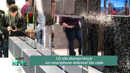 LG não planeja lançar um smartphone dobrável tão cedo