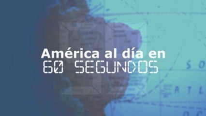 América al día en 60 segundos: lunes 18 de febrero
