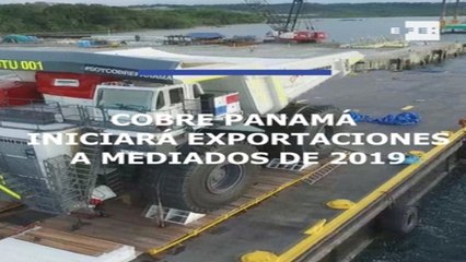 Cobre Panamá esta lista para iniciar exportaciones a mediados de 2019