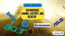 Refurbished Gaming Laptops and Refurbished Desktop Computers