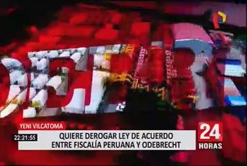 Yeni Vilcatoma pretende derogar ley de firma del acuerdo con Odebrecht