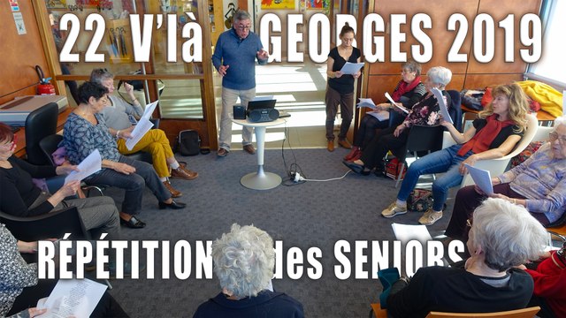 22 V'là Georges 2019 : répétition de la chorale des seniors 2'12