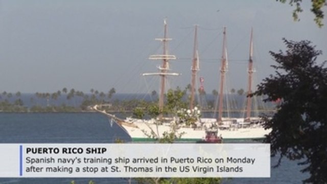 Spanish navy training ship arrives in Puerto Rico