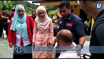 Calon PH bawa isteri turun berkempen