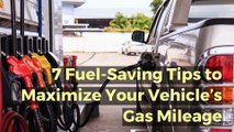 7 Fuel Saving Tips to Maximize Your Vehicle’s Gas Mileage